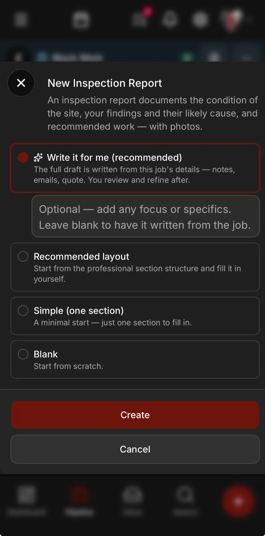 New Inspection Report: Write it for me, recommended — the full draft written from the job’s notes, emails and quote — with a box for any focus, or Recommended layout, Simple (one section) or Blank, then Create.